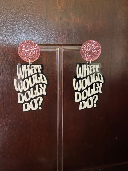 What Would Dolly Do? Earrings