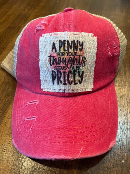 A Penny For Your Thoughts Seems a Bit Pricey Rose Ponytail Trucker Cap